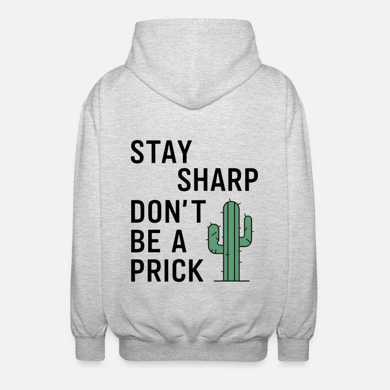 Stay Sharp, Don't Be a Prick - Unisex Hooded Jacket - light heather grey