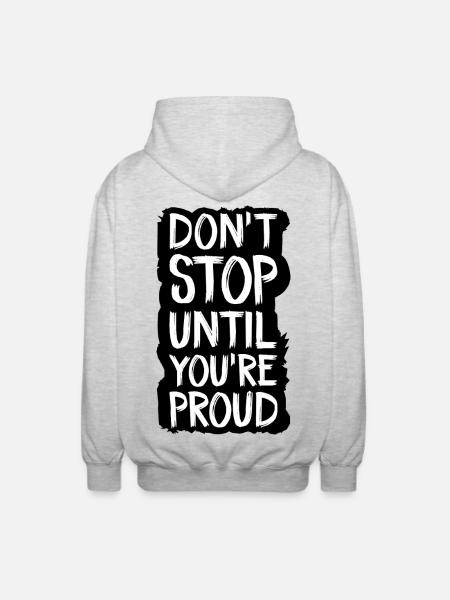 don't stop until you're proud - Unisex Hooded Jacket - light heather grey
