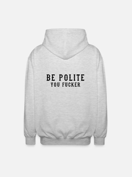 Be Polite - You Fucker - Unisex Hooded Jacket - light heather grey