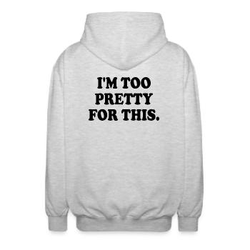 I'M TOO PRETTY FOR THIS - Unisex Hooded Jacket - light heather grey - Back - AI Model Male 185 light (185cm)