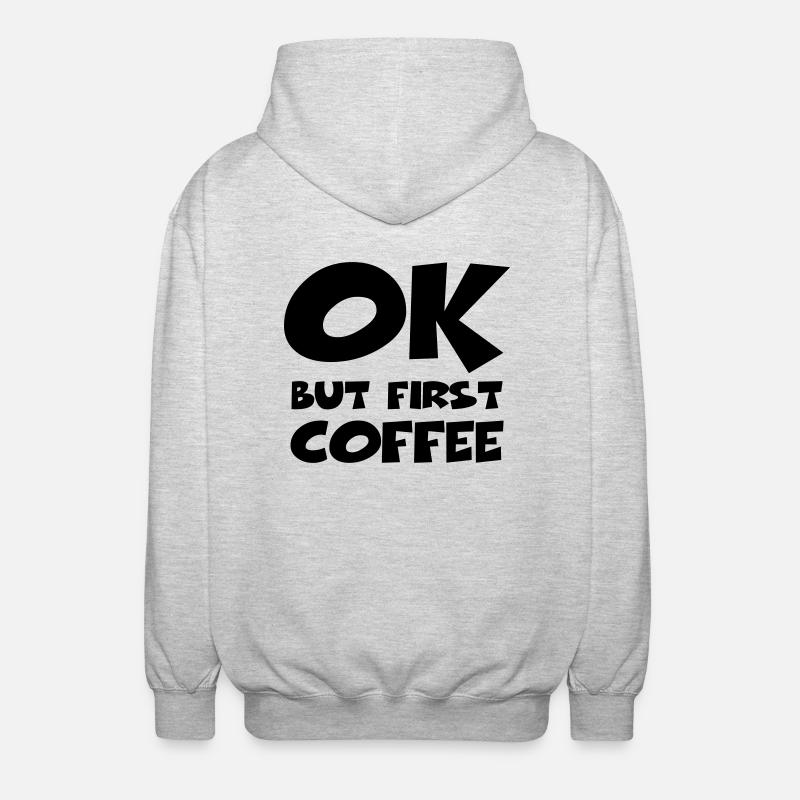 Okay, but first coffee - Unisex Hooded Jacket - light heather grey