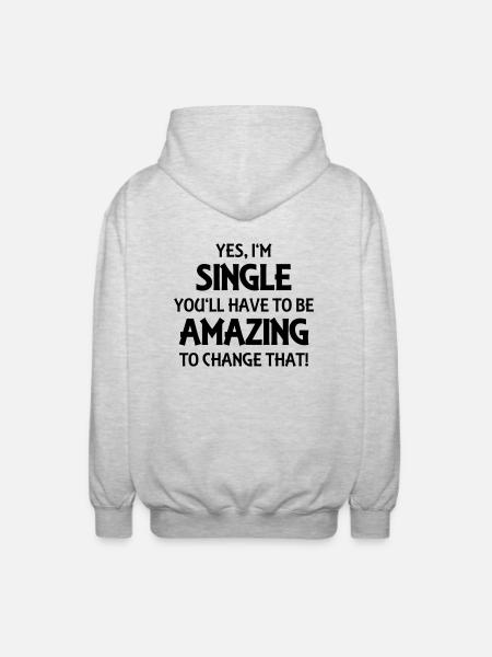 Yes, I'm single - Unisex hættejakke. - lysegrå meleret