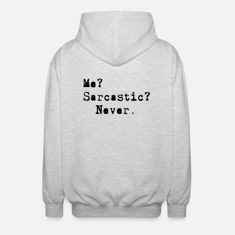 Me? Sarcastic? - Never. - Veste à capuche unisexe - gris clair chiné