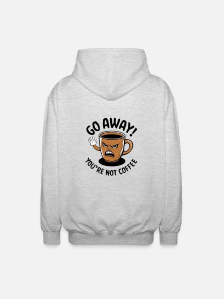 Go away! You're not coffee. - Unisex Hooded Jacket - light heather grey