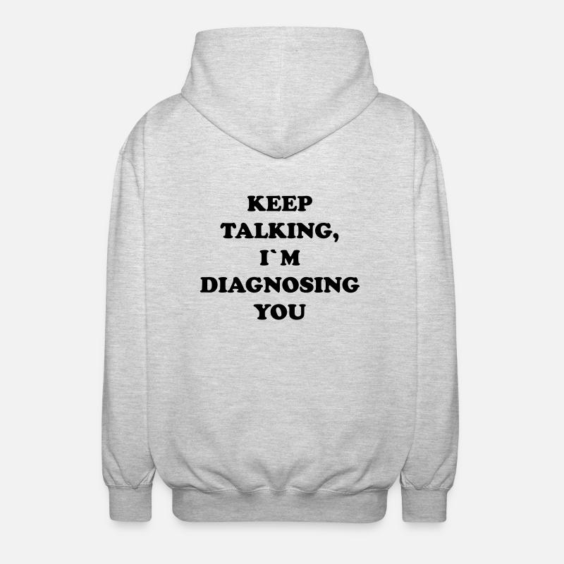 KEEP TALKING I`M DIAGNOSING YOU - Veste à capuche unisexe - gris clair chiné