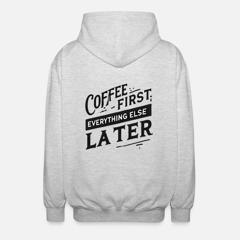Coffee First. Everything Else Later - Unisex Hooded Jacket - light heather grey