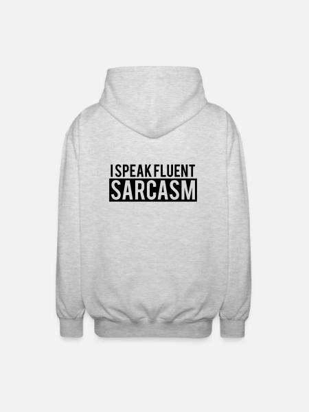 I Speak Fluent Sarcasm - Unisex Hooded Jacket - light heather grey