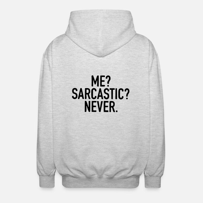 Je ne suis jamais sarcastique. - Veste à capuche unisexe - gris clair chiné