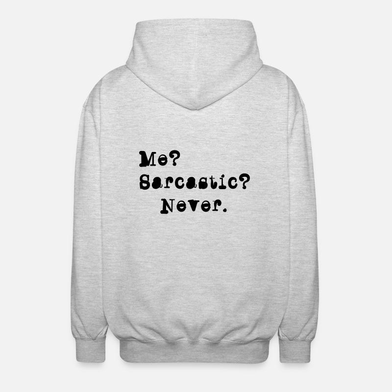 Me? Sarcastic? - Never. - Veste à capuche unisexe - gris clair chiné