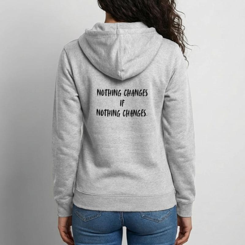 Nothing changes if nothing changes. Unisex Hooded Jacket