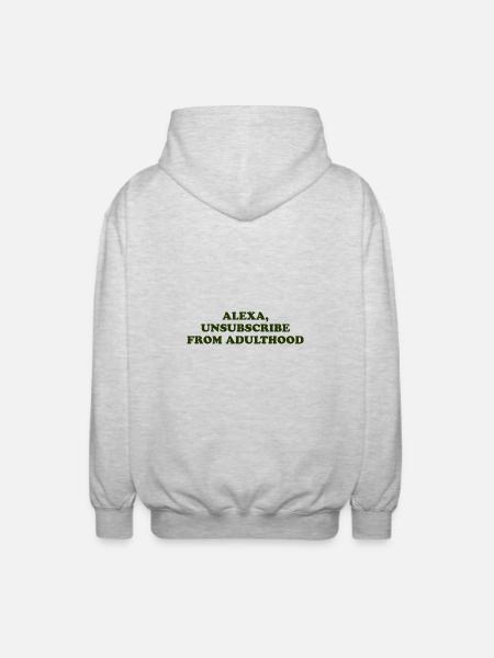 Alexa, Unsubscribe From Adulthood - Unisex Hooded Jacket - light heather grey