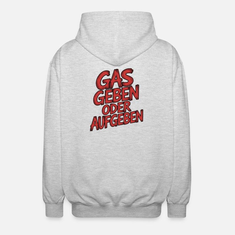 Gas geben oder Aufgeben - Unisex Kapuzenjacke - Hellgrau meliert