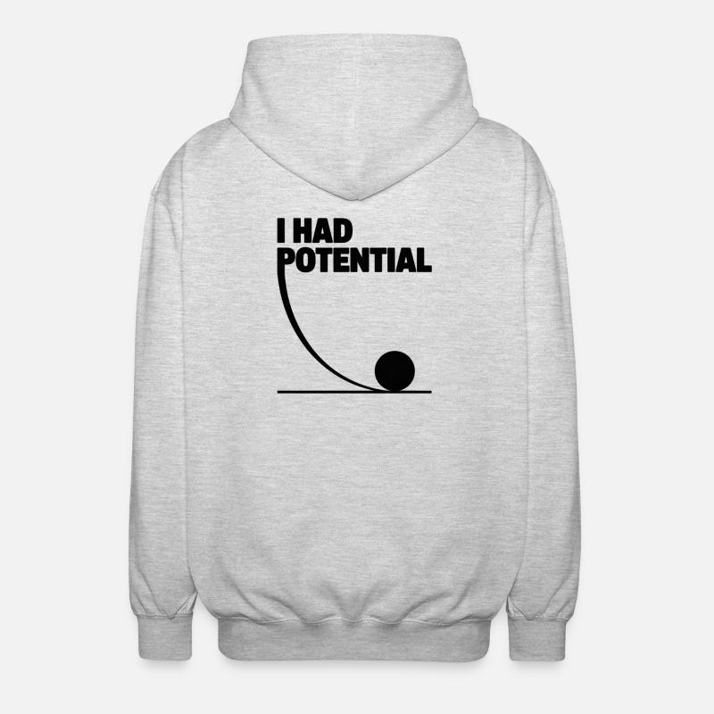 I had potential science math physics - Unisex Hooded Jacket - light heather grey