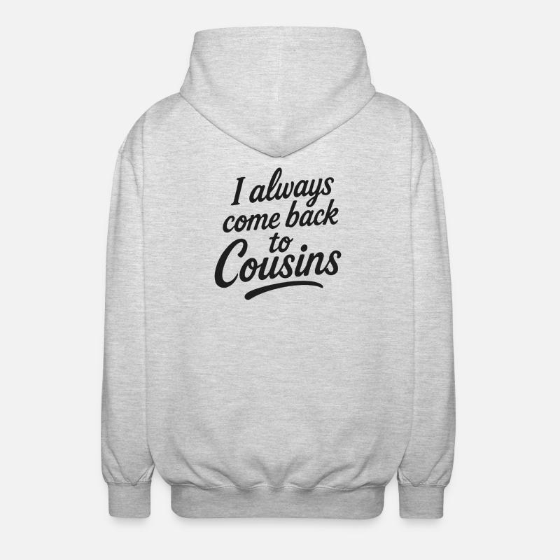 I always come back to Cousins - Unisex Hooded Jacket - light heather grey