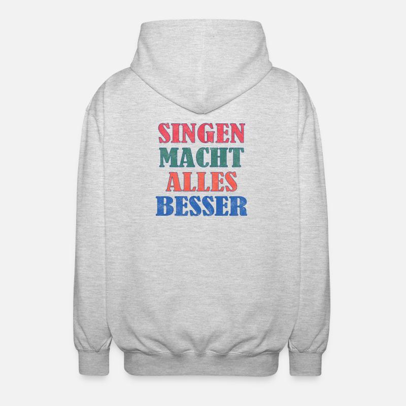 Singing makes everything better - Unisex Hooded Jacket - light heather grey