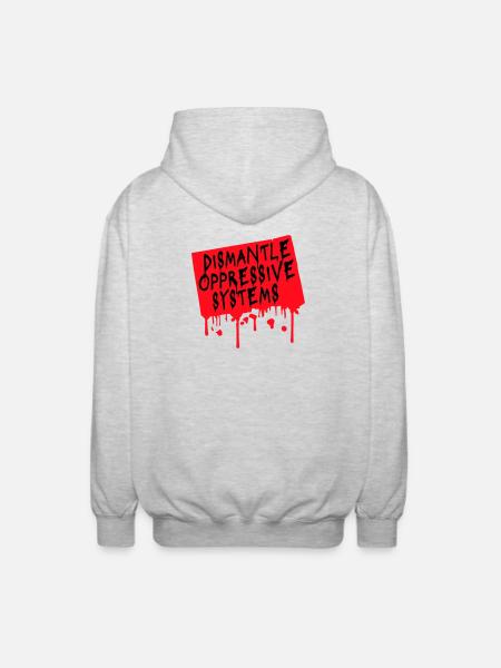 Dismantle Oppressive Systems Activism Statement - Unisex Hooded Jacket - light heather grey