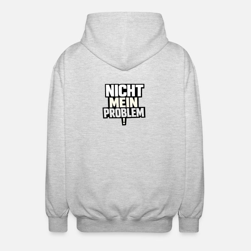 Not My Problem – Provocative Saying - Unisex Hooded Jacket - light heather grey