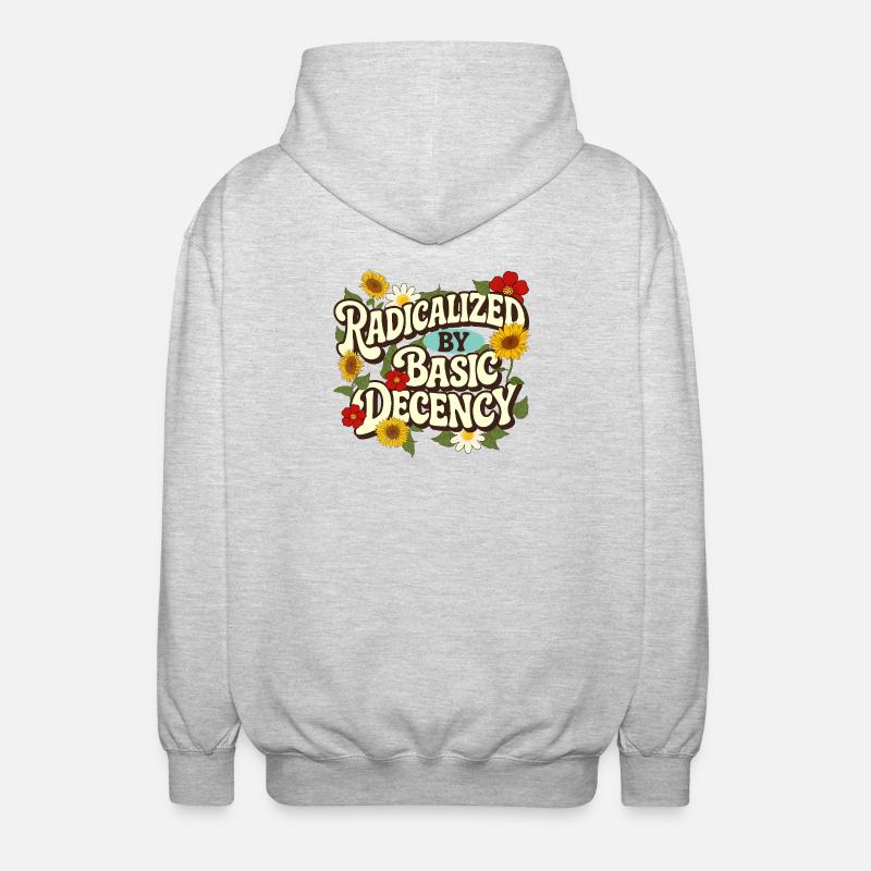 Radicalized Basic Decency Empathy Social Justice - Unisex Hooded Jacket - light heather grey