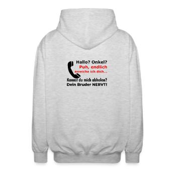 Hallo Onkel? Dein Bruder nervt! Lustiger Spruch - Unisex Kapuzenjacke - Hellgrau meliert - Hinten - AI Model Male 185 light (185cm)