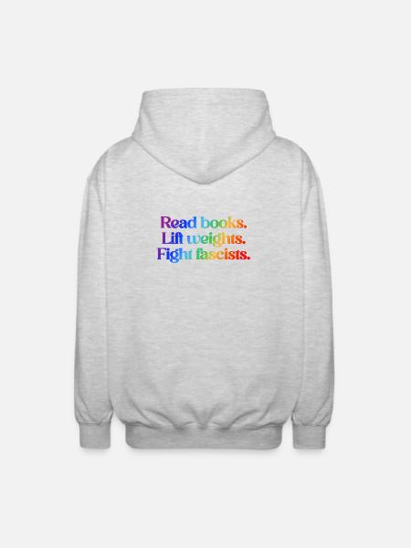 Read books. Lift weights. Fight fascists. - Unisex Hooded Jacket - light heather grey
