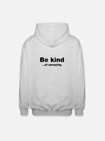 Be kind...of annoying - Unisex Hooded Jacket - light heather grey