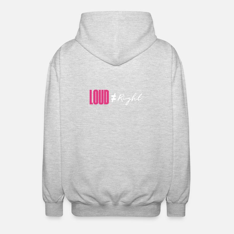 Loud does not equal right - Unisex Hooded Jacket - light heather grey