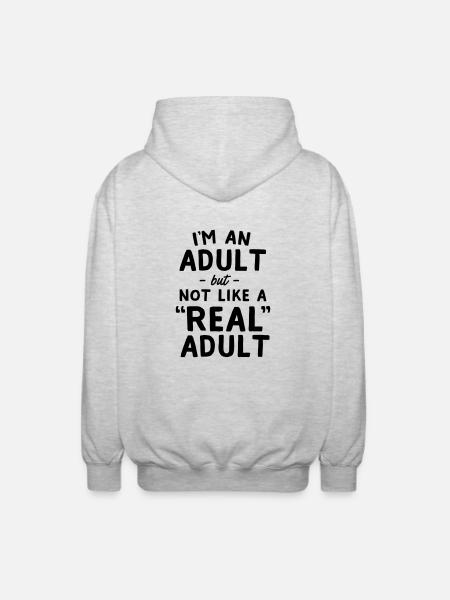 I'm An Adult But Not Like A Real Adult - Unisex Hooded Jacket - light heather grey