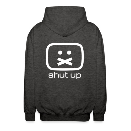 shut up shirt - Unisex Kapuzenjacke
