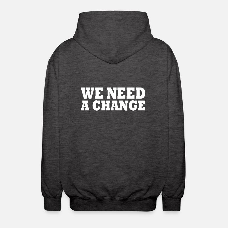 We need a change - Unisex Kapuzenjacke - Anthrazit