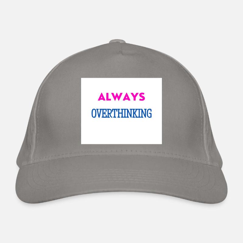 Always Overthinking Organic Baseball Cap