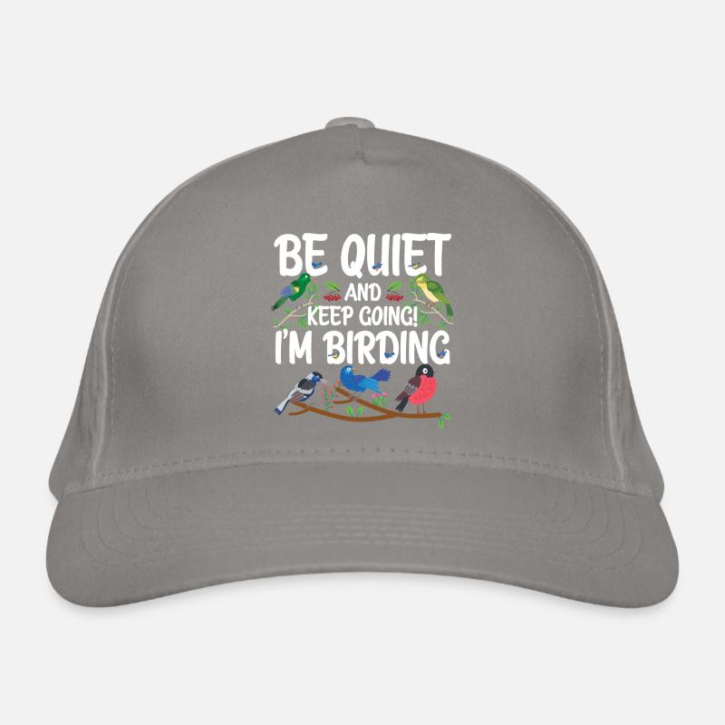 Taisez-vous et continuez - je suis en train d’observer les oiseaux Casquette classique bio