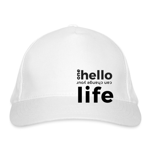 one hello can change your life - Bio-Baseballkappe