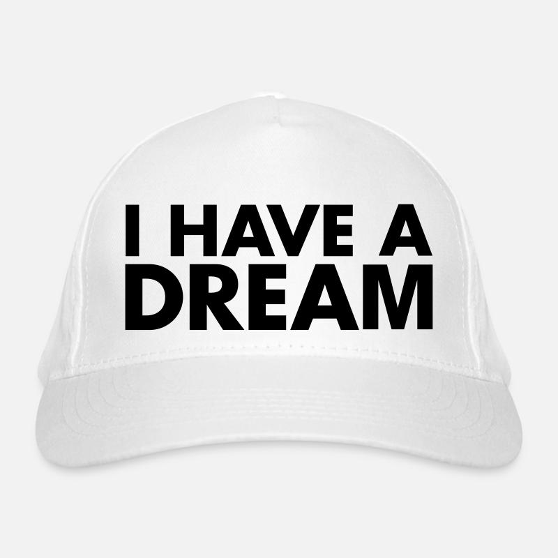 i have a dream Bio-Baseballkappe