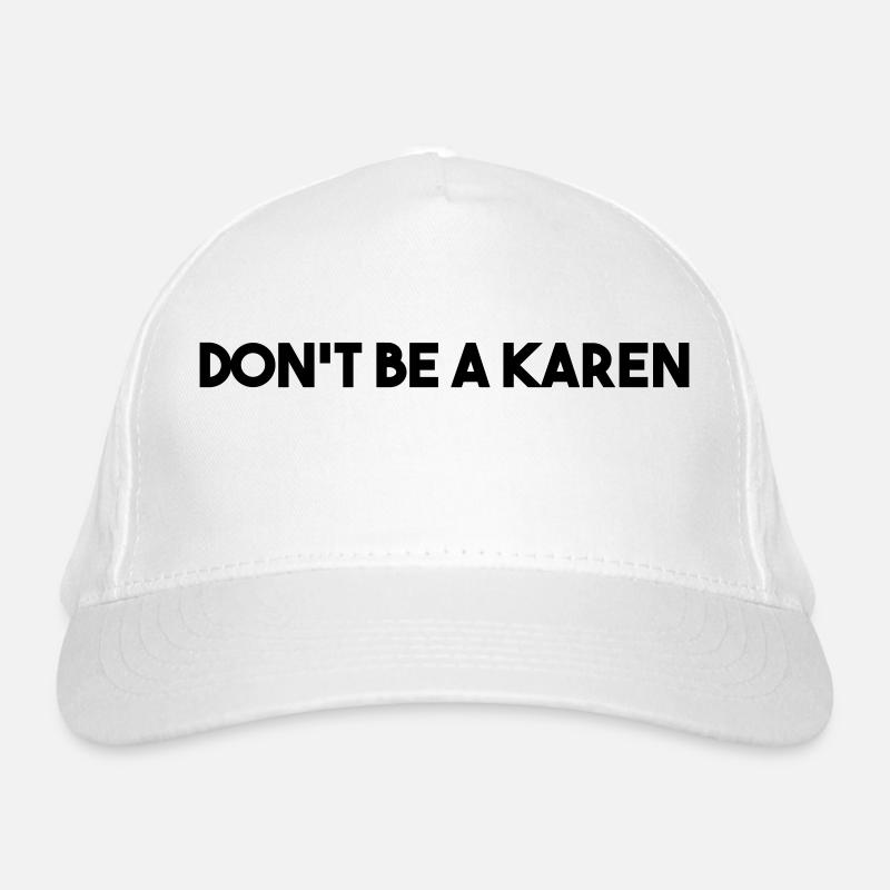 NE SOYEZ PAS UNE KAREN Casquette classique bio