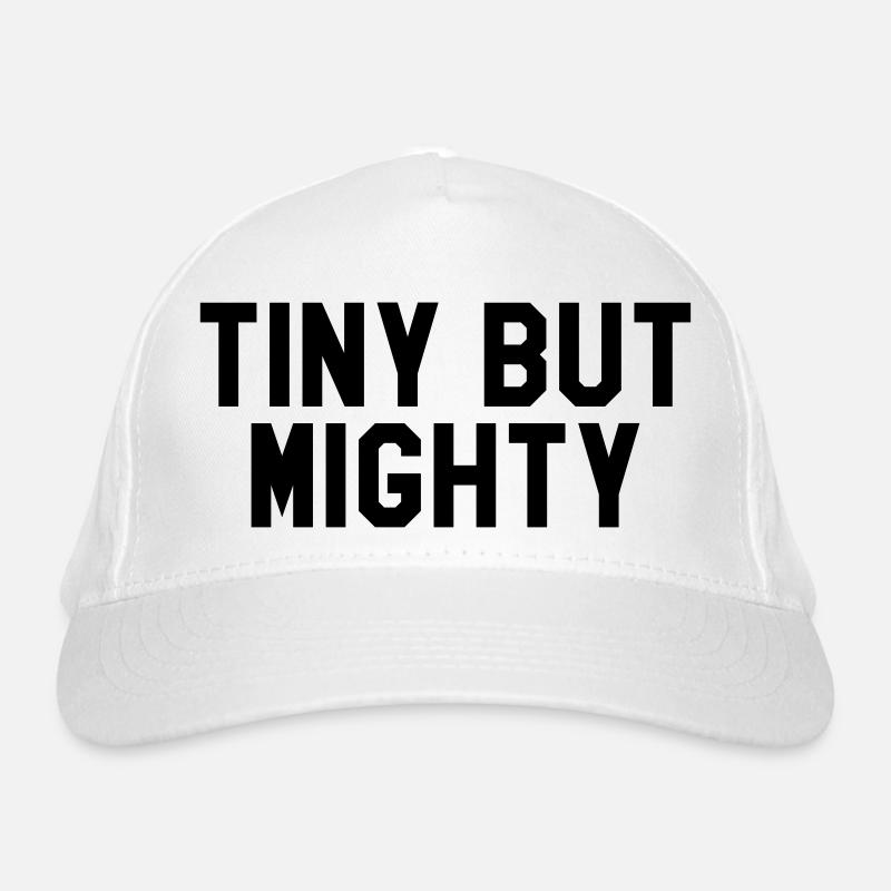 Tiny but mighty Organic Baseball Cap