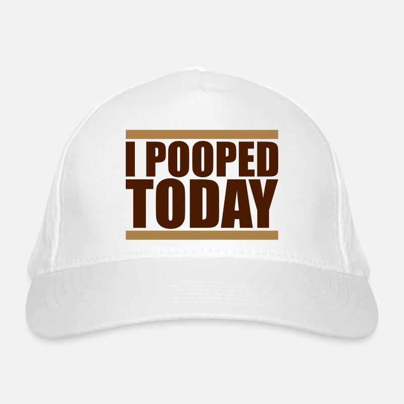 I Pooped Today Organic Baseball Cap