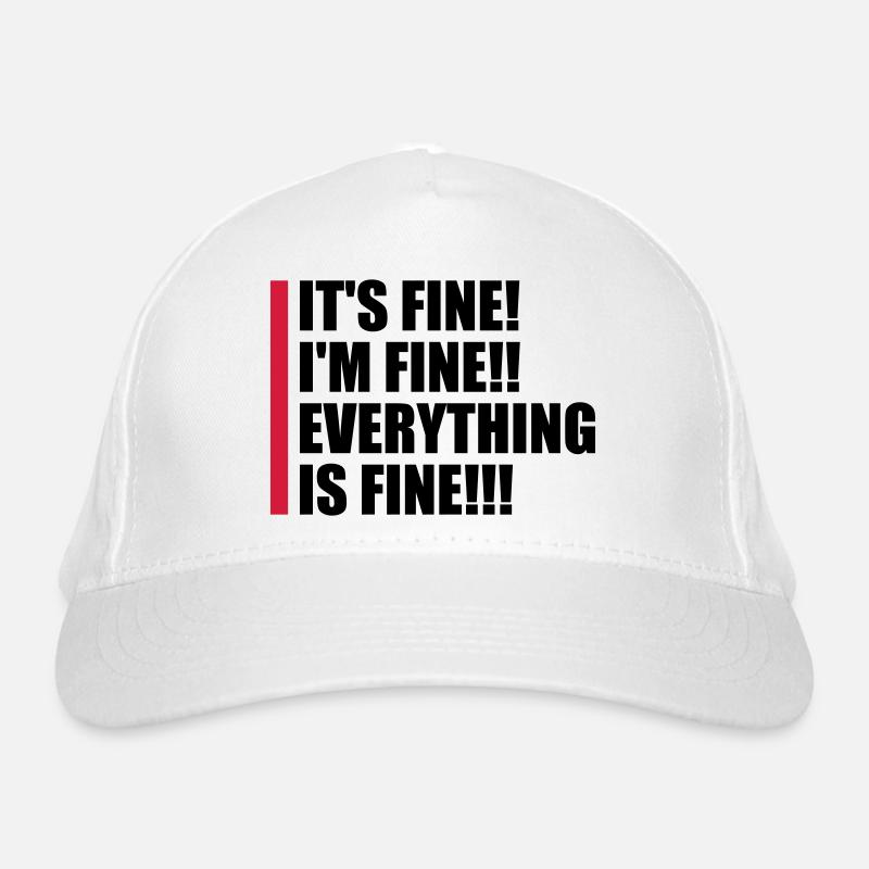 everything is fine quote Organic Baseball Cap