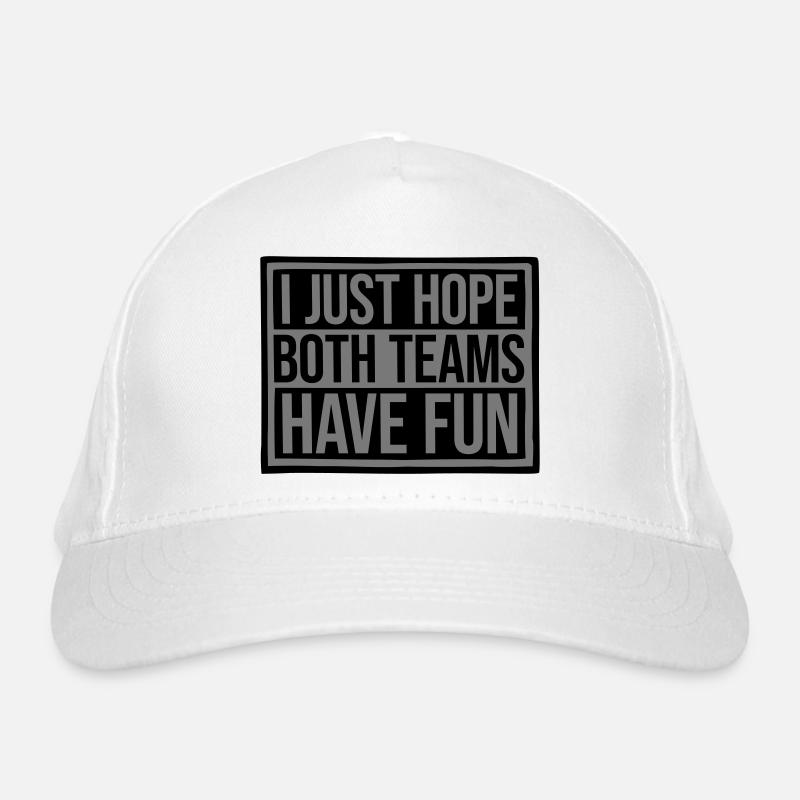 Both Teams Have Fun Organic Baseball Cap