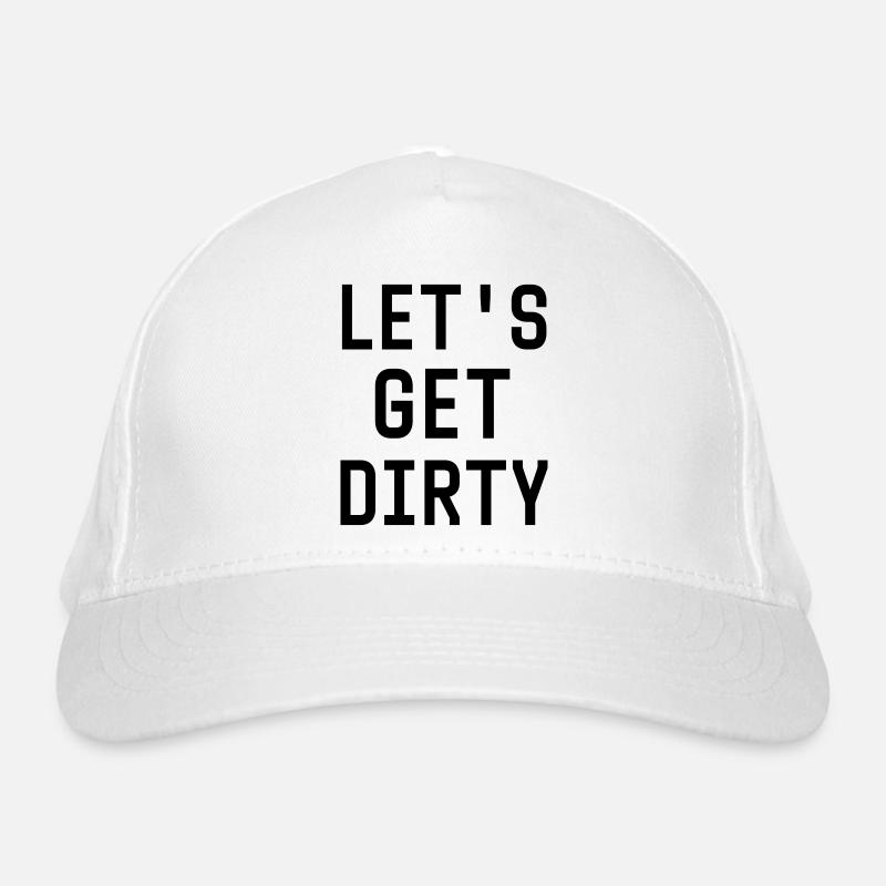 Let's get dirty Bio-Baseballkappe