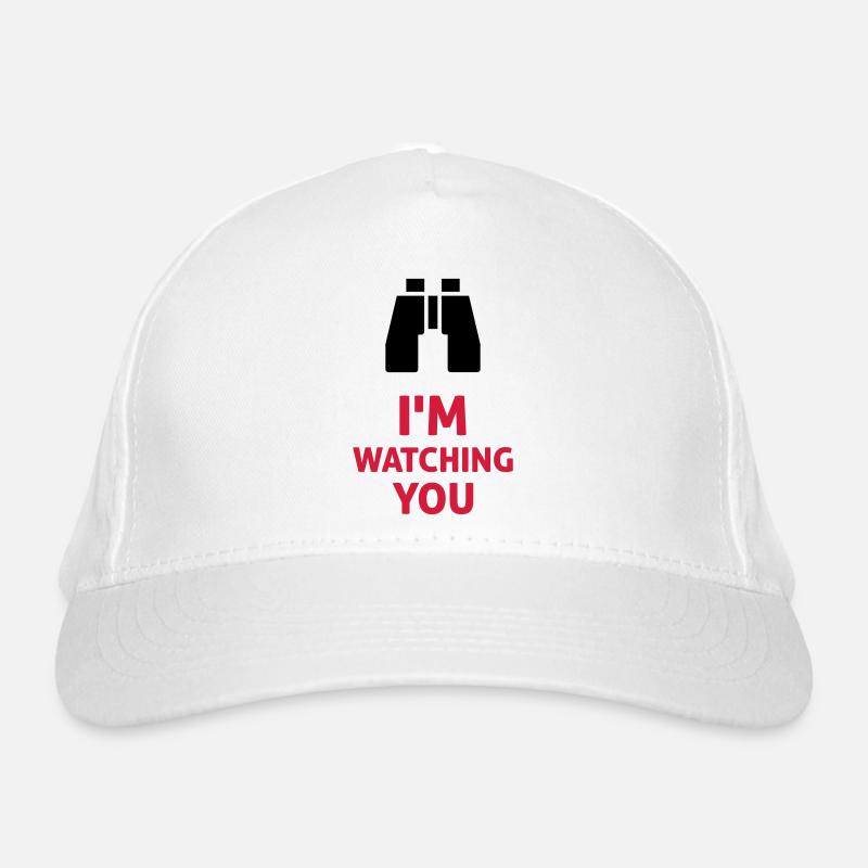 I'm Watching You Organic Baseball Cap