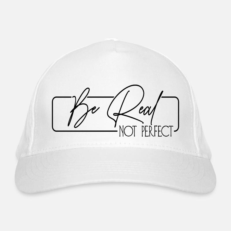 Soyez réel, pas parfait Casquette classique bio