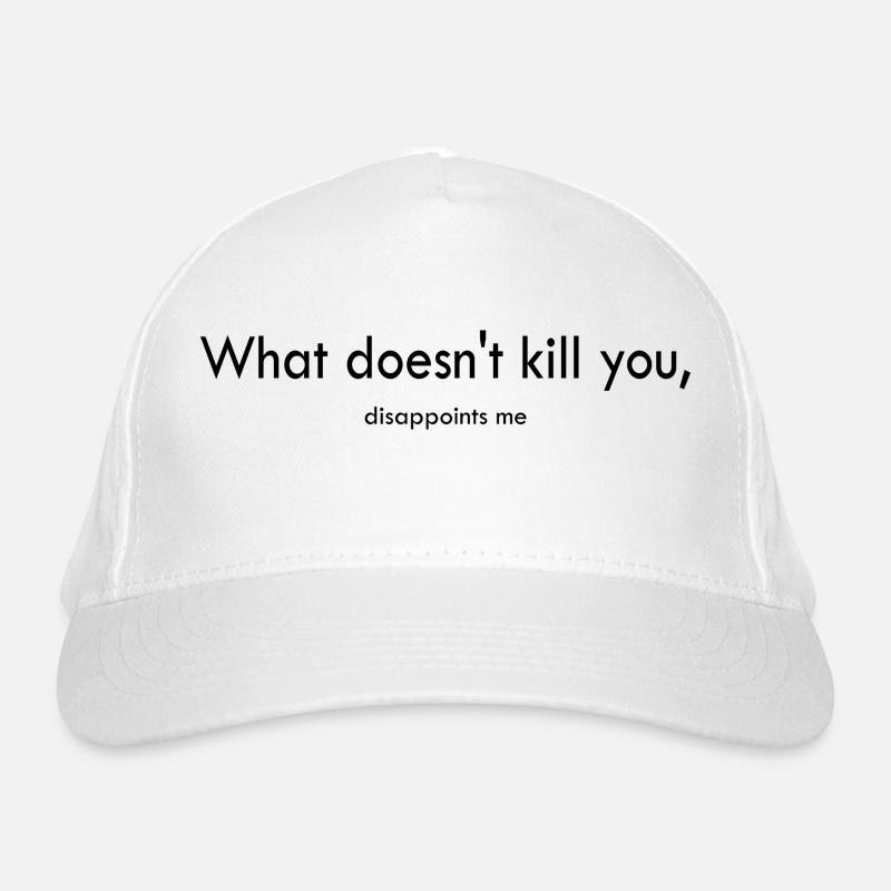 What doesn't kill you... Organic Baseball Cap