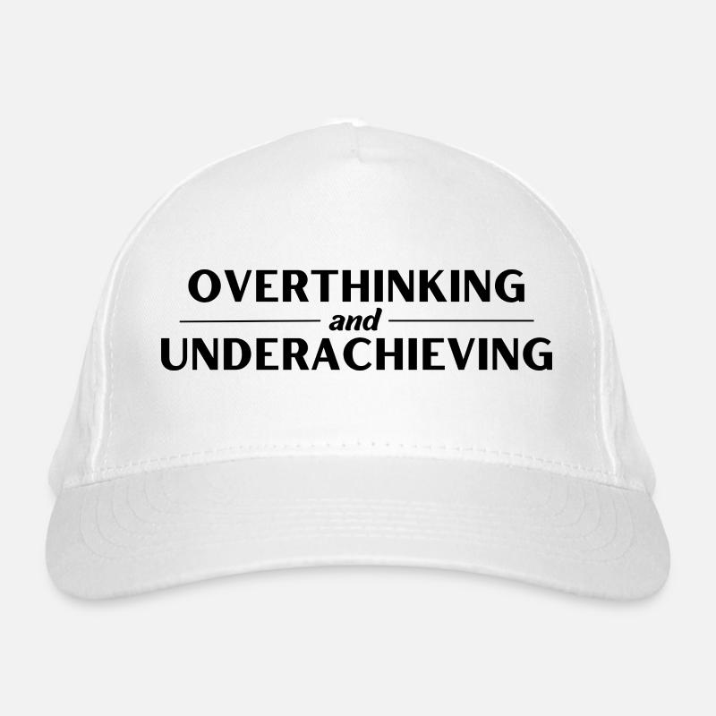 Funny Slogan - Overthinking and Underachieving Organic Baseball Cap