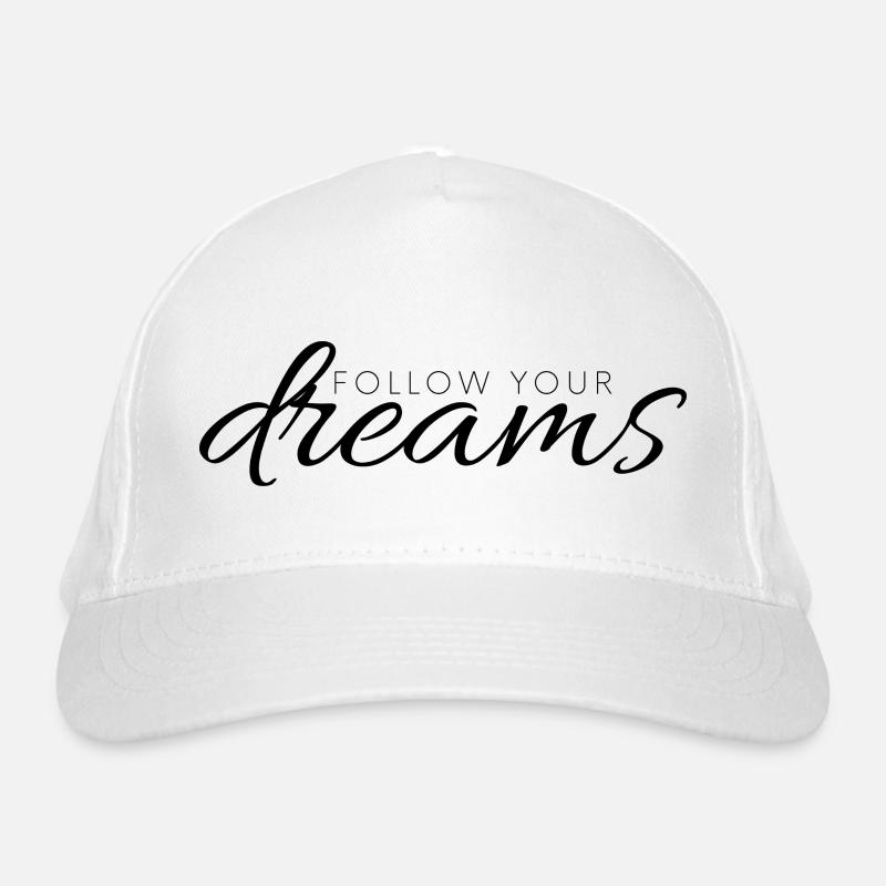 Follow your dreams Organic Baseball Cap
