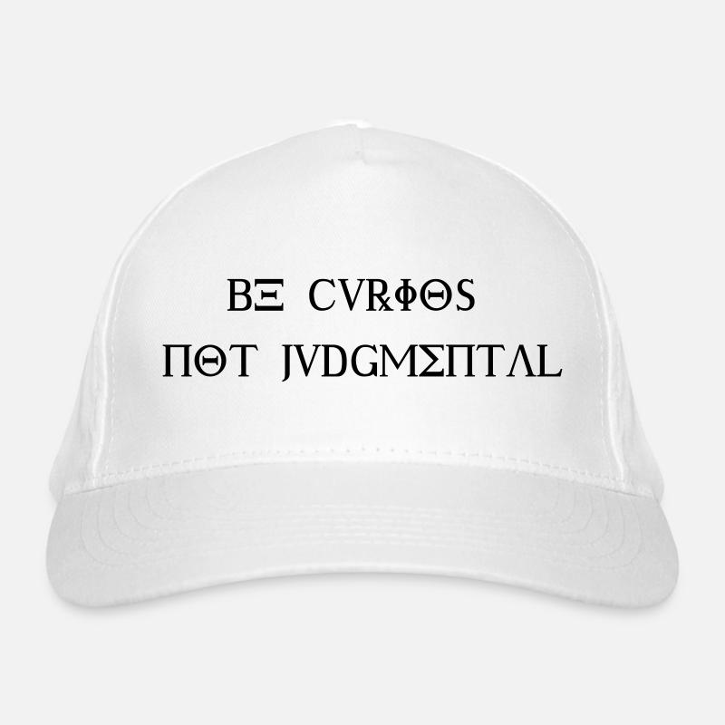 Be curious not judgemental - Design Organic Baseball Cap