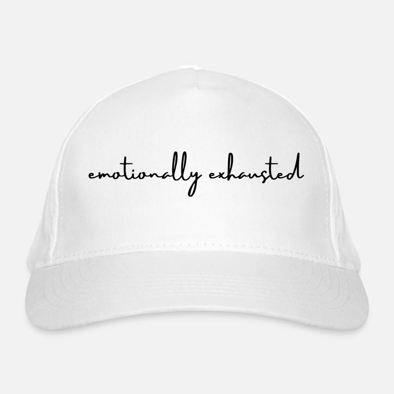 Emotionally exhausted Organic Baseball Cap