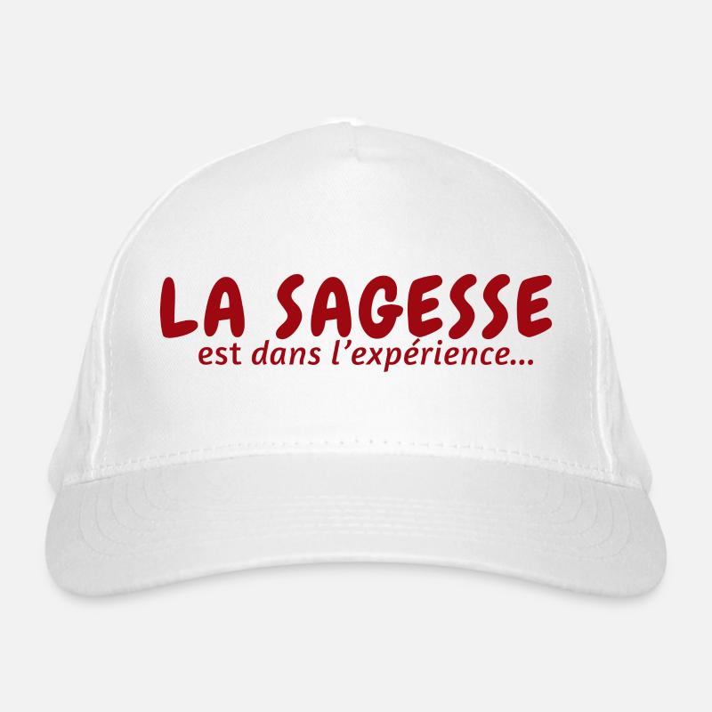 La Sagesse est dans l'Expérience. Citation Casquette classique bio