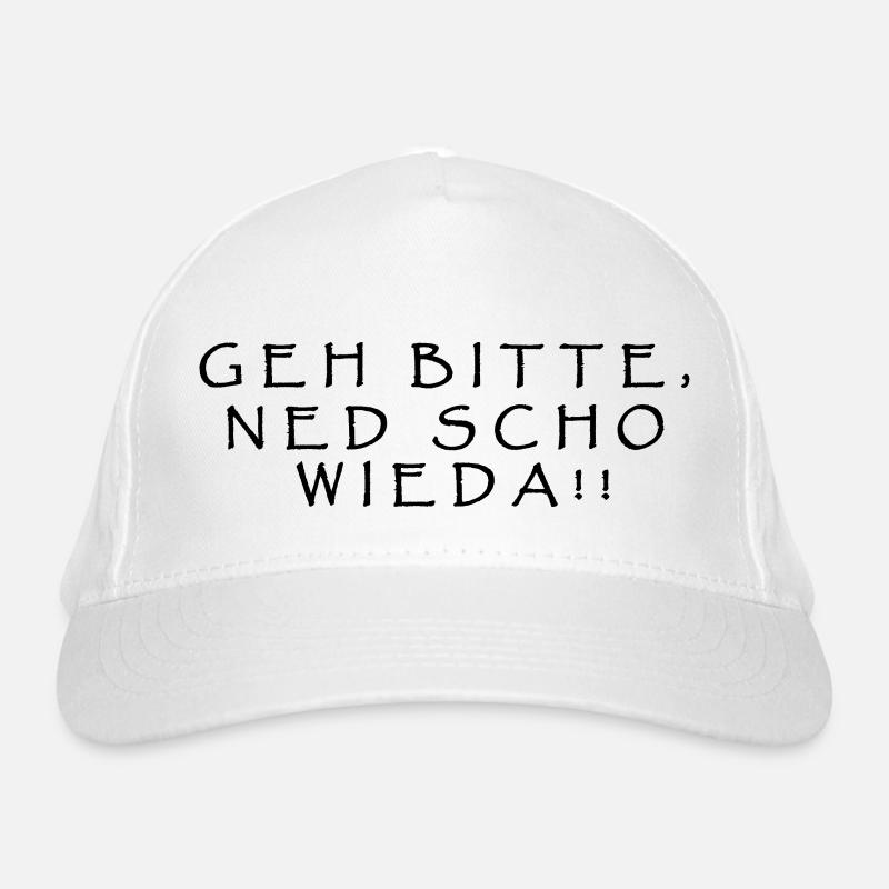 Please go, ned scho wieda!! Organic Baseball Cap