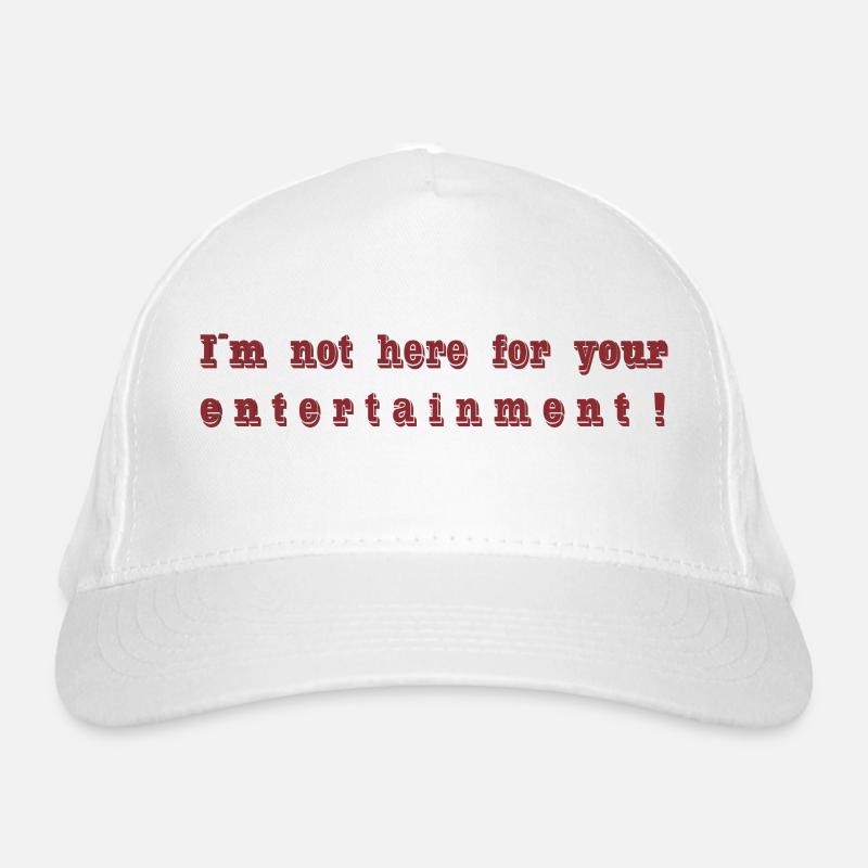 Je ne suis pas là pour vous divertir Casquette classique bio
