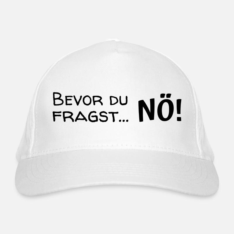 Bevor du fragst ... Nö! Bio-Baseballkappe